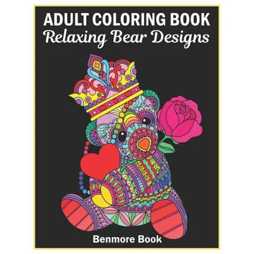 Adult Coloring Book: 25 Relaxing Bear Designs with Mandala Inspired Patterns for Stress Relief Teddy Bear Mandala