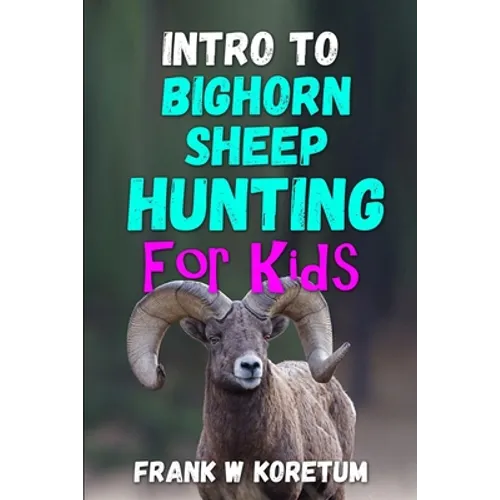 Intro to Bighorn Sheep Hunting for Kids
