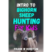 Intro to Bighorn Sheep Hunting for Kids