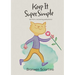 Keep It Super Simple: Tips from a Recovering Perfectionist