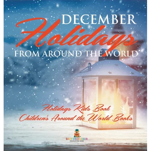 December Holidays from around the World - Holidays Kids Book Children's Around the World Books