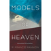 Models of Heaven: Interpreting Life Everlasting