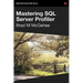 Mastering SQL Server Profiler
