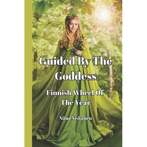 Guided By The Goddess - Finnish Wheel Of The Year
