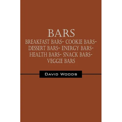 Bars: Breakfast bars- Cookie bars- Dessert bars- Energy bars- Health bars- Snack bars- Veggie bars