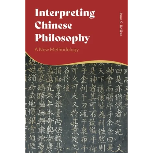 Interpreting Chinese Philosophy: A New Methodology