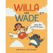 Willa and Wade and the Way-Up-There