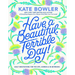 Have a Beautiful, Terrible Day!: Daily Meditations for the Ups, Downs & In-Betweens