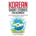 Korean Short Stories for Beginners: 20 Captivating Short Stories to Learn Korean & Grow Your Vocabulary the Fun Way!