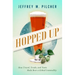 Hopped Up: How Travel, Trade, and Taste Made Beer a Global Commodity