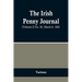 The Irish Penny Journal, (Volume I) No. 36, March 6, 1841