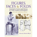 Figures, Faces & Folds: Women's Form and Dress for Artists, Students and Designers