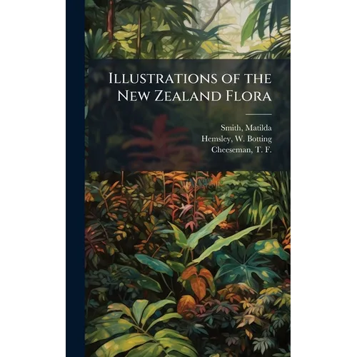 Illustrations of the New Zealand Flora - Hardcover