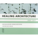 Healing Architecture 2004-2017: Forschung Und Lehre - Research and Teaching