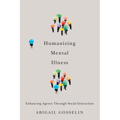 Humanizing Mental Illness: Enhancing Agency Through Social Interaction
