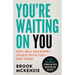 You're Waiting On You: A Guide For Families Struggling With Addiction and Relapse