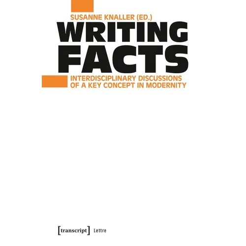 Writing Facts: Interdisciplinary Discussions of a Key Concept in Modernity