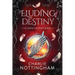 Eluding Destiny
