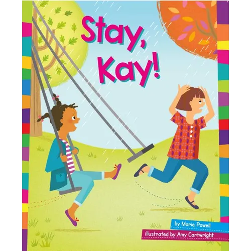 Stay, Kay!