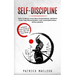 Self-Discipline: Achieve Your Goals & Live the Life You Want (How to Build your Self-Confidence, Improve your Time Management and your Emotional Intel