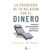 Psicologia de Tu Relacion Con El Dinero, La