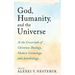 God, Humanity, and the Universe: At the Crossroads of Christian Theology, Modern Cosmology, and Astrobiology