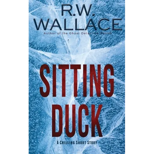 Sitting Duck: A Chilling Short Story