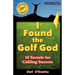 I Found the Golf God: 10 Secrets for Golfing Success