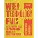 When Technology Fails, Revised and Expanded: The Definitive Manual for Preparedness in an Uncertain World