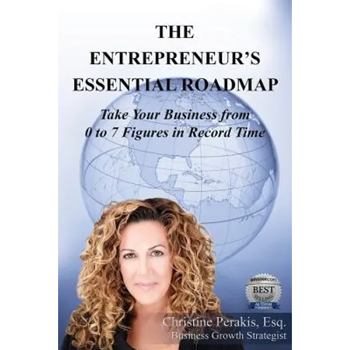 The Entrepreneur's Essential Roadmap: Take Your Business from 0 to 7 Figures in Record TIme