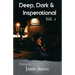 Deep, Dark & Inspirational Volume 1