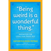 Being Weird Is a Wonderful Thing: Inspiration for Living Your Truest Self