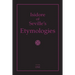 Isidore of Seville's Etymologies: Complete English Translation, Volume I