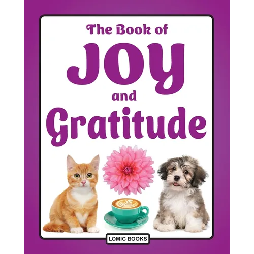 The Book of Joy and Gratitude: A Picture Book for Elderly Seniors with Dementia, Cognitive Decline, Stroke or Alzheimer's
