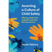 Asserting a Culture of Child Safety: Offering children the protection and care that they deserve