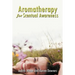 Aromatherapy for Scentual Awareness