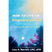 How to Live an Empowered Life