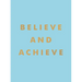 Believe and Achieve: Inspirational Quotes and Affirmations for Success and Self-Confidence