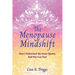 The Menopause Mindshift: How I Unleashed My Inner Queen, And You Can Too!