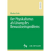 Der Physikalismus ALS Lösung Des Bewusstseinsproblems