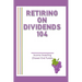Retiring on Dividends 104: Income Investing (Closed-End Funds)