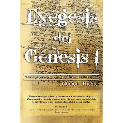 Exegesis del Genesis I: Interpretatione Scripturarum Sanctum Pars Prima