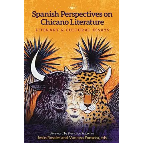 Spanish Perspectives on Chicano Literature: Literary and Cultural Essays