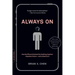 Always On: How the iPhone Unlocked the Anything-Anytime-Anywhere Future--And Locked Us In