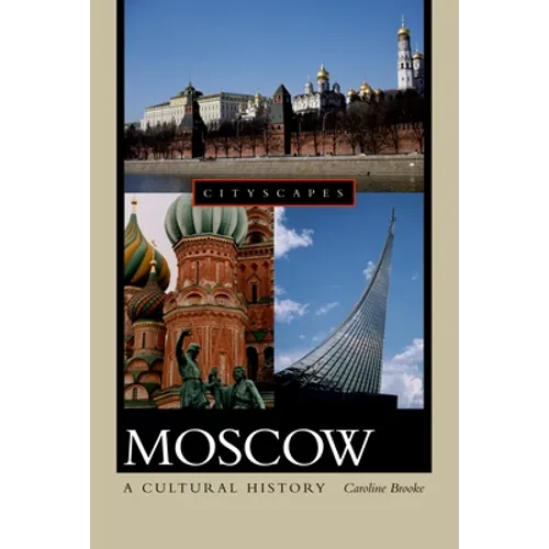 Moscow: A Cultural History