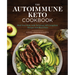 The Autoimmune Keto Cookbook: Heal Your Body with Delicious Aip-Compliant Recipes and Meal Plans