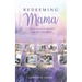Redeeming Mama: Purpose-Filled Prayers for Your Newborn