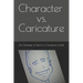 Character vs. Caricature: the Character of God or a Caricature of God