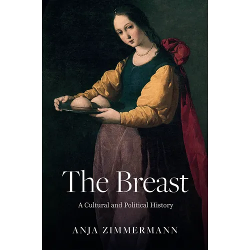 The Breast: A Cultural and Political History