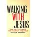 Walking With Jesus: How to Experience the Heart of the Bible
